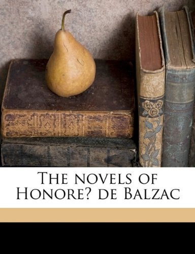 The novels of Honoré de Balzac