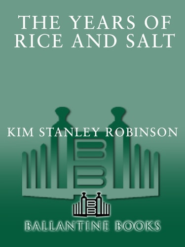 The Years of Rice and Salt: A Novel