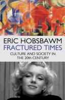 Fractured Times Culture and Society in the Twentieth Century