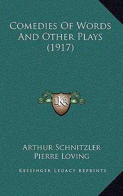 Comedies Of Words And Other Plays (1917)