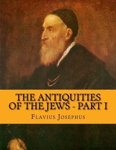 The Antiquities Of The Jews - Part I