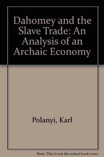 Dahomey and the Slave Trade: An Analysis of an Archaic Economy