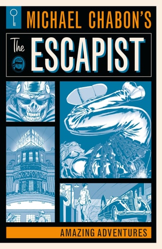 Michael Chabon`s The Escapist: Amazing Adventures