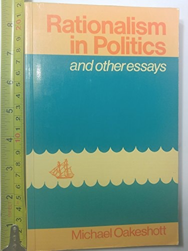 Rationalism in politics and other essays (University paperbacks)