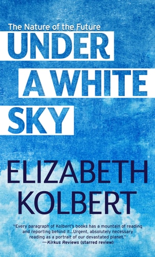 Under a White Sky: The Nature of the Future (Thorndike Press Large Print Nonfiction)