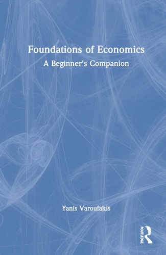 Foundations of Economics: A Beginner`s Companion