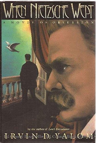 When Nietzsche Wept: A Novel Of Obsession