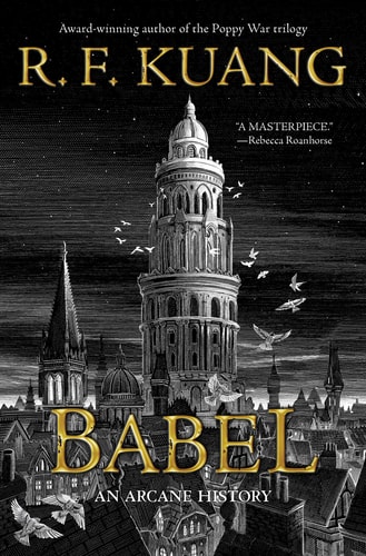Babel: Or the Necessity of Violence: An Arcane History of the Oxford Translators` Revolution