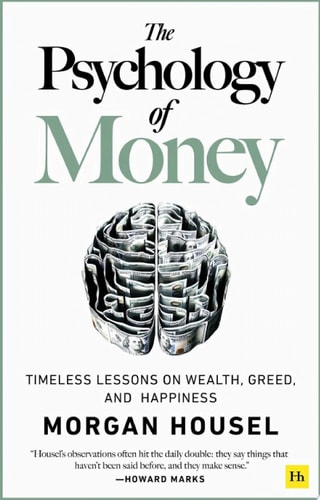 The Psychology of Money Timeless lessons on wealth, greed, and happiness