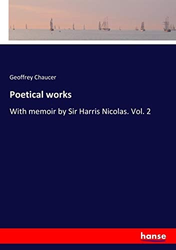 Poetical works: With memoir by Sir Harris Nicolas. Vol. 2
