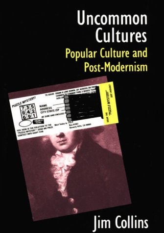 Uncommon cultures: Popular culture and post-modernism