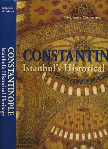 Constantinople Istanbul`s Historical Heritage
