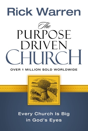 The Purpose Driven Church: Growth Without Compromising Your Mission/ Updated Edition