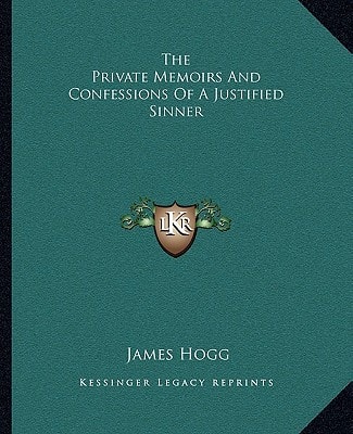 The Private Memoirs And Confessions Of A Justified Sinner