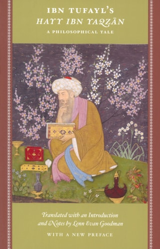 Ibn Tufayl`s Hayy Ibn Yaqzan: A Philosophical Tale
