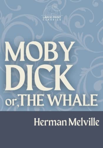Moby Dick; or, The Whale (Large Print): Annotated