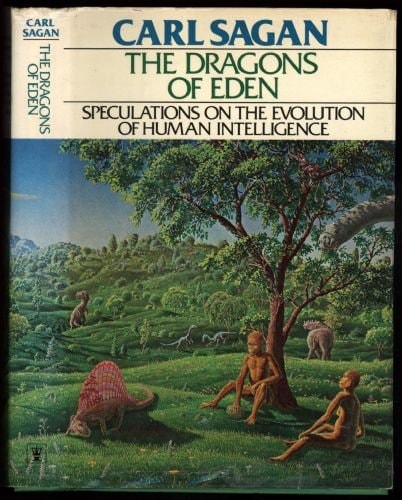 THE DRAGONS OF EDEN: SPECULATIONS ON THE EVOLUTION OF HUMAN INTELLIGENCE
