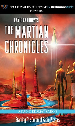 Ray Bradbury`s The Martian Chronicles: A Radio Dramatization