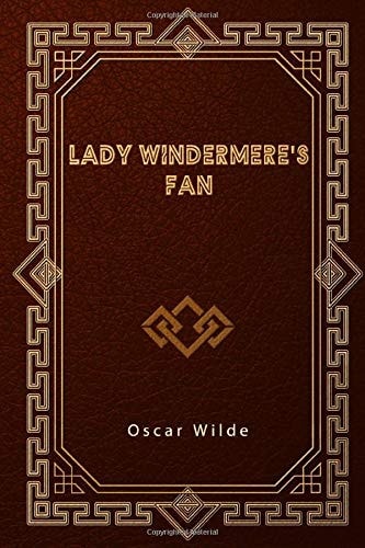 Lady Windermere`s Fan