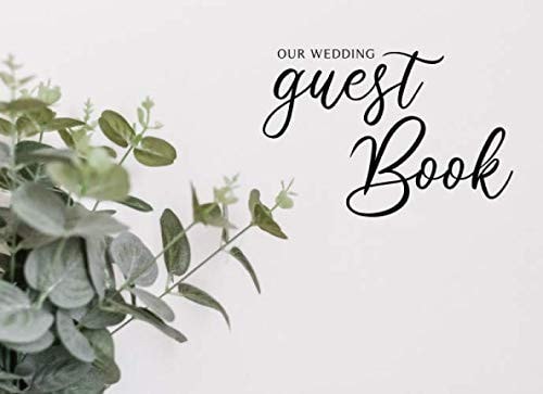 Our Wedding Guest Book: Green Eucalyptus Leaves Guest Book - 100 8.5