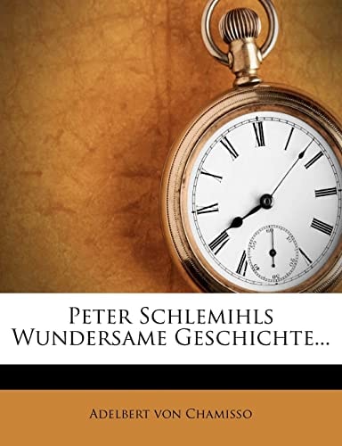 Peter Schlemihls Wundersame Geschichte... (German Edition)