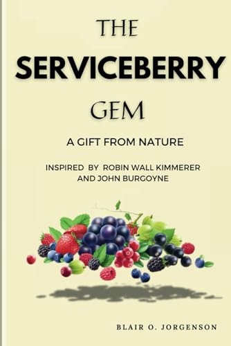 The Serviceberry Gem: Inspired by Robin Wall Kimmerer and John Burgoyne
