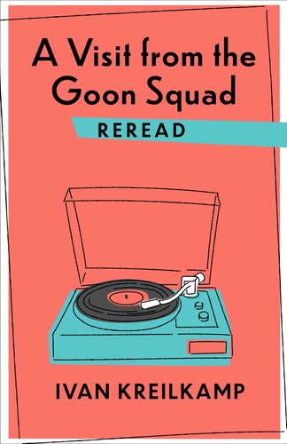 A Visit from the Goon Squad Reread (Rereadings)