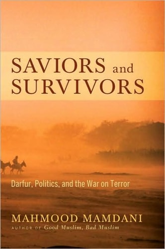 Saviors and Survivors: Darfur, Politics, and the War on Terror