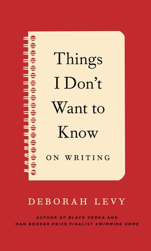 Things I Don`t Want to Know: On Writing