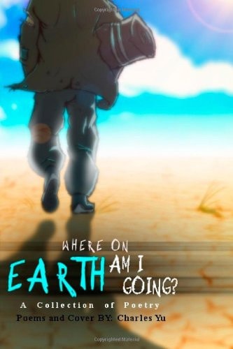 Where on Earth am I Going?: A Collection of Poetry