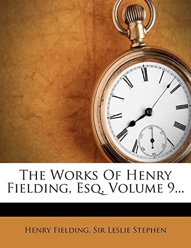 The Works Of Henry Fielding, Esq, Volume 9...
