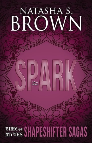 Spark (Time of Myths: Shapeshifter Sagas)