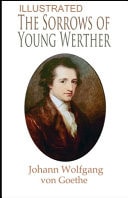 The Sorrows of Young Werther (ILLUSTRATED)