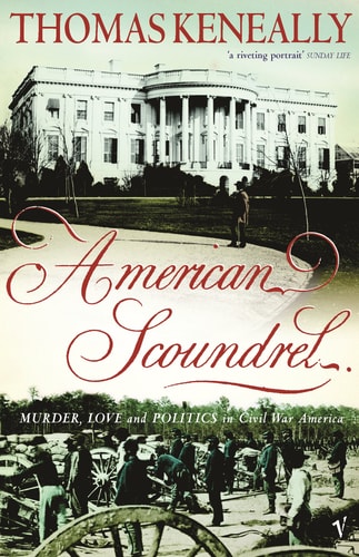 American Scoundrel : Murder, Love and Politics in Civil War America