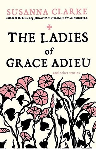 The Ladies of Grace Adieu and Other Stories