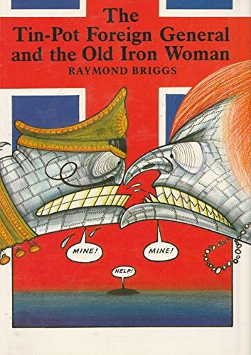 The tin-pot foreign general and the old iron woman