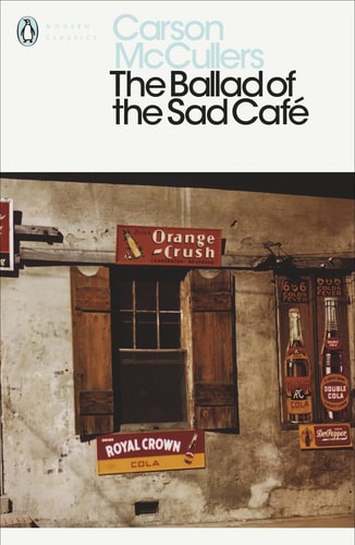 The Ballad of the Sad Cafe and other Stories
