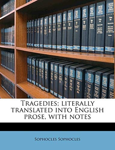 Tragedies; literally translated into English prose, with notes