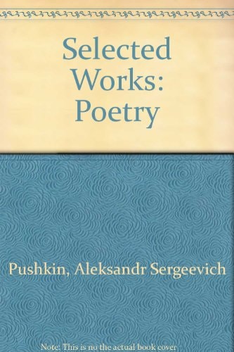Alexander Pushkin: Selected Works Poetry