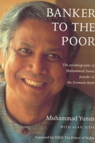 Banker to the Poor: The Autobiography of Muhammad Yunus