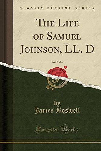 The Life of Samuel Johnson, LL. D, Vol. 3 of 4 (Classic Reprint)