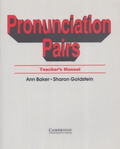 Pronunciation Pairs Teacher`s book: An Introductory Course for Students of English