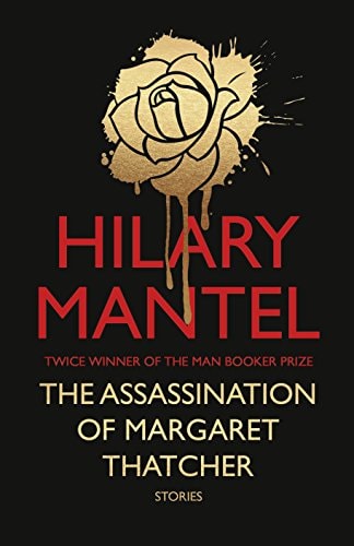 The Assassination of Margaret Thatcher: Stories