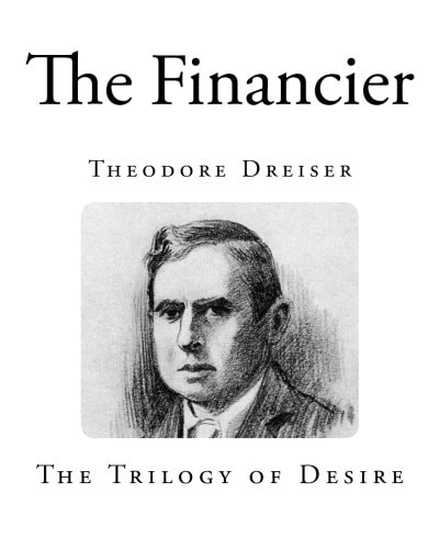 The Financier (Classic Theodore Dreiser Novels - The Financier)
