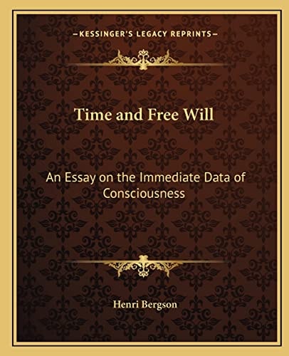 Time and Free Will: An Essay on the Immediate Data of Consciousness
