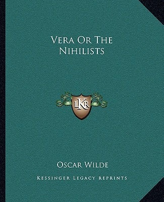 Vera Or The Nihilists