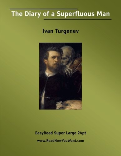 The Diary of a Superfluous Man [EasyRead Super Large 24pt Edition]