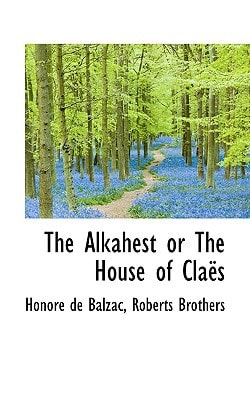 The Alkahest or The House of Claës