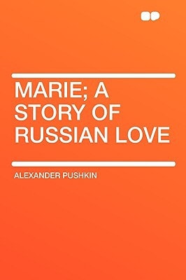 Marie; A Story of Russian Love