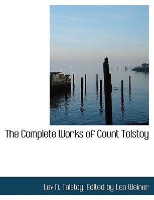 The Complete Works of Count Tolstoy